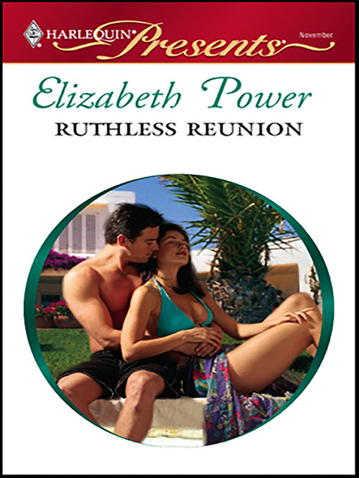 Title details for Ruthless Reunion by Elizabeth Power - Available